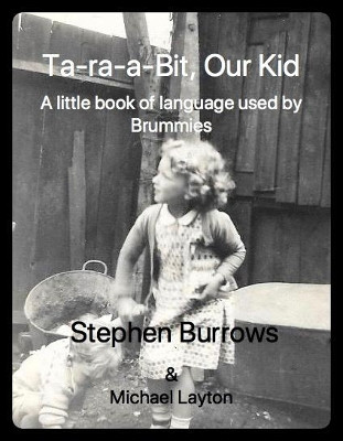 Ta Ra a Bit, Our Kid: A little book of language used by Brummies by Stephen Michael Burrows Layton 9781916168053