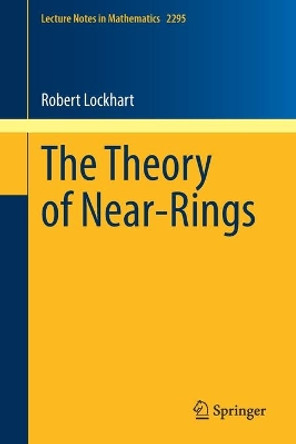 The Theory of Near-Rings by Robert Lockhart 9783030817541