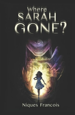 Where Sarah Gone? by Debbie Goodman-Brathwaite 9789769661806