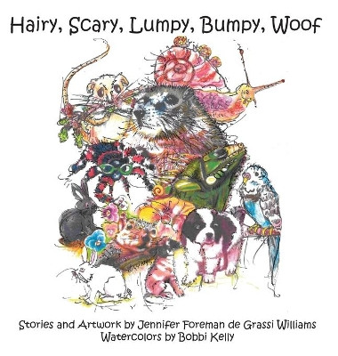 Hairy, Scary, Lumpy, Bumpy, Woof: More Critters who Adopted the Williams Family by Jennifer Foreman de Grassi Williams 9781087929576