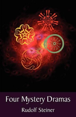 Four Mystery Dramas: "Portal of Initiation".  The "Soul's Probation".  The "Guardian of the Threshold".  The "Soul's Awakening" by Rudolf Steiner 9780880105811