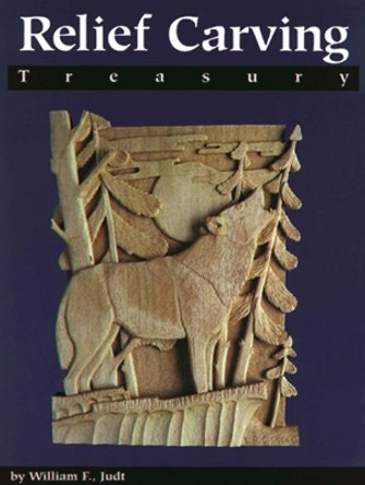 Relief Carving Treasury by William F. Judt 9781565230972