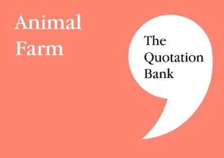 The Quotation Bank: Animal Farm GCSE Revision and Study Guide for English Literature 9-1 by  9781999981600