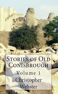 Stories of Old Conisbrough by Christopher Webster 9798224195206