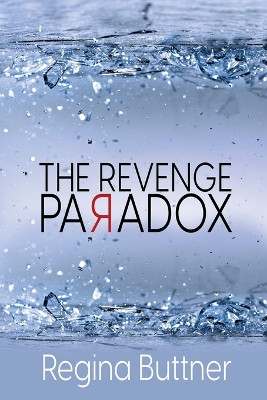 The Revenge Paradox by Regina Buttner 9781685134969