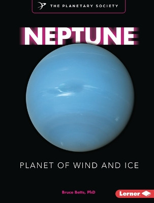 Neptune: Planet of Wind and Ice by Bruce Betts 9798765628652