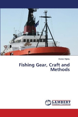 Fishing Gear, Craft and Methods by Daniel Njoku 9786202918947