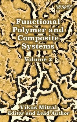 Functional Polymer and Composite Systems: Volume 2 by Vikas Mittal 9781922617200