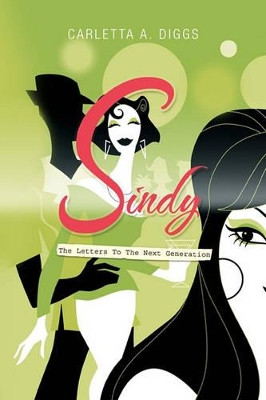 Sindy: The Letters To The Next Generation by Carletta A. Diggs 9781426944864