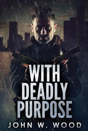 With Deadly Purpose by John W Wood 9784824126375