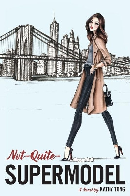 Not-Quite-Supermodel by Kathy Tong 9781734073607