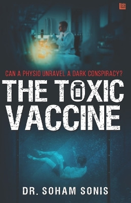 The Toxic Vaccine by Soham Sonis 9789356109377