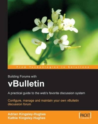 vBulletin: A Users Guide by Adrian Kingsley-Hughes 9781904811671
