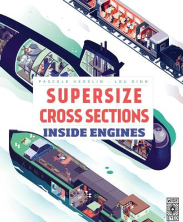 Supersize Cross Sections: Inside Engines by Pascale Hedelin 9781786038012 Supersize Cross Sections: Inside Engines by Pascale Hedelin 9781786038012