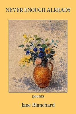 Never Enough Already by Jane Blanchard 9781639800070