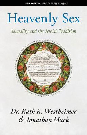 Heavenly Sex: Sexuality in the Jewish Tradition by Ruth K Westheimer