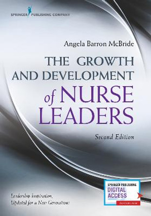 The Growth and Development of Nurse Leaders by Angela Barron McBride
