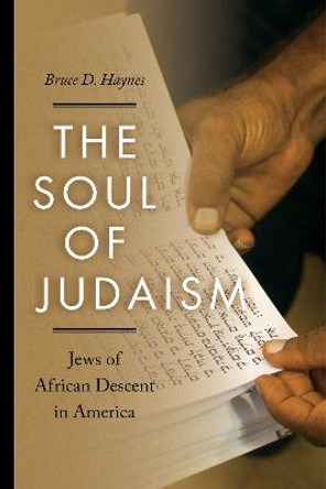 The Soul of Judaism: Jews of African Descent in America by Bruce D. Haynes