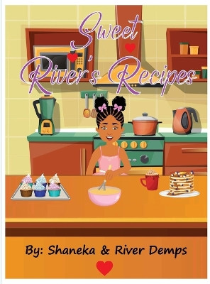 Sweet River's Recipes by Shaneka N Demps 9798218096779