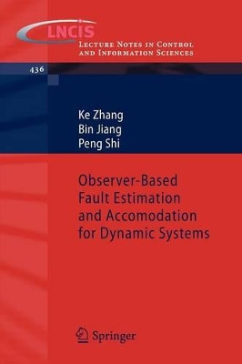 Observer-Based Fault Estimation and Accomodation for Dynamic Systems by Ke Zhang 9783642339851