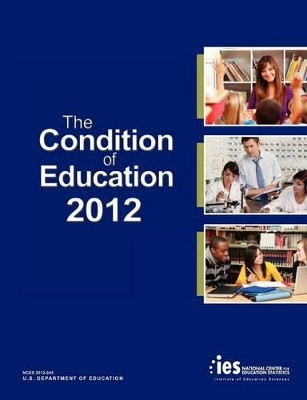 The Condition of Education 2012 by National Center for Education Statistics 9781782662051
