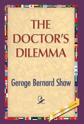 The Doctor's Dilemma by George Bernard Shaw 9781421851525