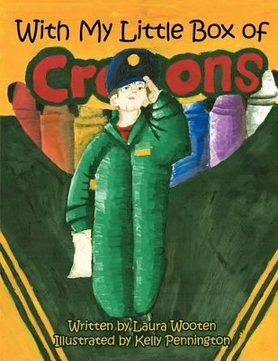 With My Little Box of Crayons by Laura Wooten 9781425171032