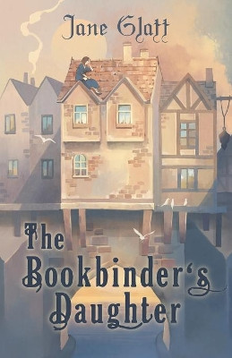 The Bookbinder's Daughter by Jane Glatt 9781928025634