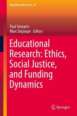 Educational Research: Ethics, Social Justice, and Funding Dynamics by Paul Smeyers 9783319739205