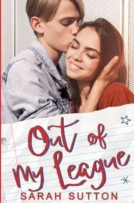 Out of My League: A Fake Relationship Romance by Sarah Sutton 9781734232257