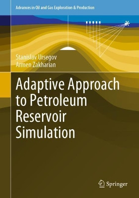 Adaptive Approach to Petroleum Reservoir Simulation by Stanislav Ursegov 9783030674731
