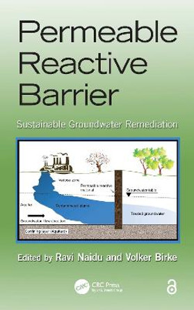 Permeable Reactive Barrier: Sustainable Groundwater Remediation by Ravi Naidu