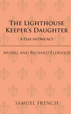 The Lighthouse Keeper's Daughter: A Play in One Act, by  9780573628887
