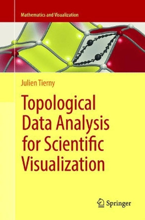 Topological Data Analysis for Scientific Visualization by Julien Tierny 9783319890791