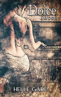 Dolce Amore by Helle Gade 9789493229525