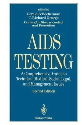 AIDS Testing: A Comprehensive Guide to Technical, Medical, Social, Legal, and Management Issues by W. R. Dowdle 9781461269274