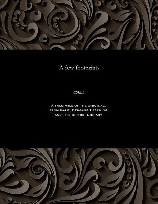 A Few Footprints by John Passmore Edwards 9781535800181