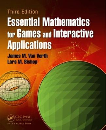 Essential Mathematics for Games and Interactive Applications by James M. Van Verth