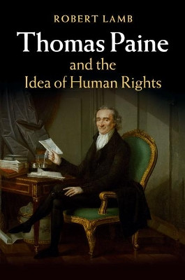 Thomas Paine and the Idea of Human Rights by Robert Lamb 9781107514256