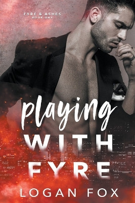 Playing with Fyre by Logan Fox 9798223155485