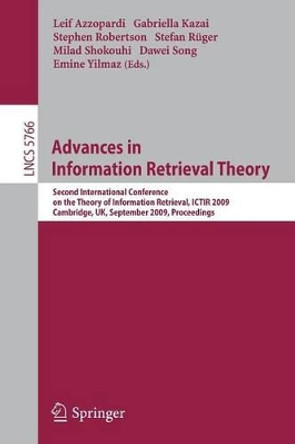 Advances in Information Retrieval Theory: Second International Conference on the Theory of Information Retrieval, ICTIR 2009 Cambridge, UK, September 10-12, 2009 Proceedings by Leif Azzopardi 9783642044168