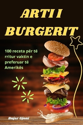 Arti I Burgerit by Bujar Gjoni 9781836231714
