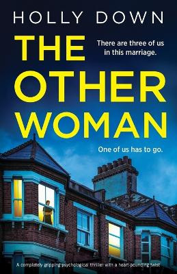 The Other Woman: A completely gripping psychological thriller with a heart-pounding twist by Holly Down 9781835255049