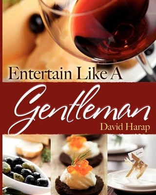 Entertain Like a Gentleman by David Harap 9781935547181