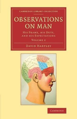 Observations on Man: His Frame, his Duty, and his Expectations by David Hartley 9781108063616