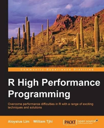 R High Performance Programming by Aloysius Lim 9781783989263