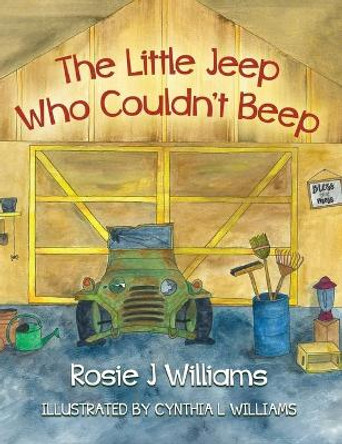 The Little Jeep Who Couldn't Beep by Rosie Williams 9781647460877