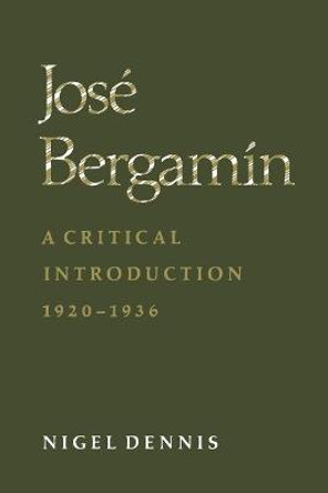 Jos  Bergam n: A Critical Introduction, 1920-1936 by Nigel Dennis