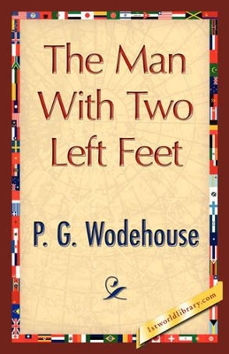 The Man with Two Left Feet by P G Wodehouse 9781421897684