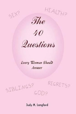 The 40 Questions Every Woman Should Answer by Judy M Langford 9781414006345
